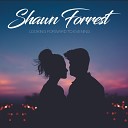 Shawn Forrest - Looking Forward to Evening