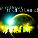 Mono Band - Ghost Town Vocal Version