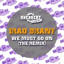 Irad Brant - We Must Go On Sickindividuals Remix