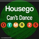 Housego - Can t Dance Original Mix