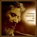 Georges Moustaki - Muy Tarde Es Ya