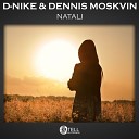 D Nike Dennis Moskvin - Natali Original Mix