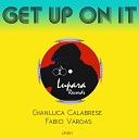 Gianluca Calabrese Fabio Vargas - Get Up On It Original Mix