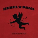 Rebel Road - Time to Take a Ride