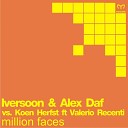 Iversoon Alex Daf vs Koen Herfst feat Valerio Recenti feat Valerio… - Million Faces Original Mix