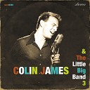 Colin James - I Want You To Be My Baby