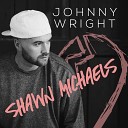 Johnny Wright - Shawn Michaels