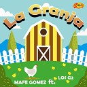Mafe Gomez feat Los G2 - La Granja