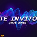 Mafe Gomez - Te Invito