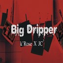 K Rose JC3 - Big Dripper