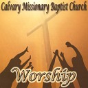 Calvary Missionary Baptist Church - Welcome To This Place