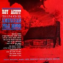 Roy Acuff - The House Of The Rising Sun