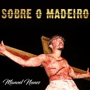 Manoel Nunes - Sobre o Madeiro