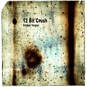 12 Bit Crush - Hands In The Middle