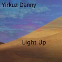 Yirkuz Danny - Light Up Radio Edit