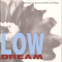 Low Dream - My Garden