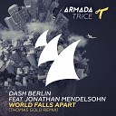 Dash Berlin feat Jonathan Men - World Falls Apart Thomas Gold