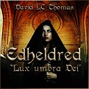 David LC Thomas - Edheldred Lux Umbra Dei