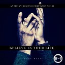 Anthony Romeno feat Sara Nigri - Believe In Your Life Original Mix