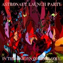 Astronaut Launch Party - Rain
