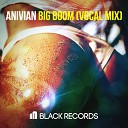 Anivian - Big Boom Vocal Mix