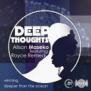 Alison Maseko feat Royce Remedi - Deeper Than The Ocean Original Mix