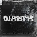 M I K E - Strange World AVIRA Remix