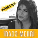 SIRAC PRODUCTION TEQDIM EDIR - Irade Mehri Goyler Yene Agla
