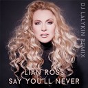 Lian Ross - Say You Never Dj Kavaler Remix