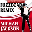 Michael Jackson - They Don t Care About Us FuzzDead Remix