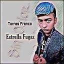 Torres Franco - Estrella Fugaz