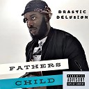 Drastic Delusion - Father s Child