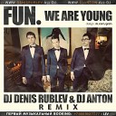 Dj Denis Rublev Dj Anton remix - We Are Young