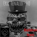 Eric Tenalio - 4U Blackdrum Remix