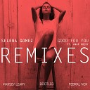 Selena Gomez feat A AP Rocky - Good for you Marsey Leary Febral Nox Bootleg
