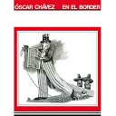 scar Ch vez - Corrido De Juan Reyna