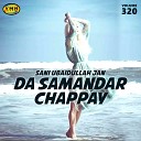 Sani Ubaidullah Jan - Da Samandar Chappay