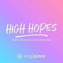 Sing2piano - High Hopes Originally Performed by Panic At The Disco Piano Karaoke…