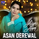 Aliya Arooj - Asan Dery Wal