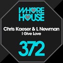 Chris Kaeser L Newman - I Give Love