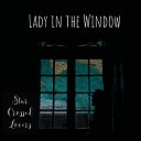 Star Crossed Lovers - Lady in the Window