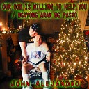 John Alejandro - Jesus Loves Me Minus One
