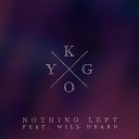 Kygo feat Will Heard - Nothing Left Radio Edit