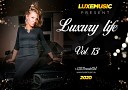 LUXEmusic proжект - Luxury Life Vol 13 2020 Track 053