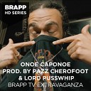 Onoe Caponoe Pazz Chero Foot Lord Pusswhip - Brapp Extravaganza Brapp HD Series