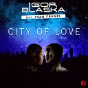 Igor Blaska feat Yvan Franel - City of Love HouseMadness Remix
