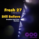 Fresh 27 feat Alec Sun Drae - Still Believe Brazilian Soul Crew Classic…