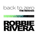 Robbie Rivera feat Denise Rivera - Back To Zero 2015 The Writers Block Extended…