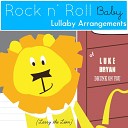 Rock n Roll Baby Lullaby Ensemble - Drunk On You