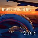 Dropkick - Homies in High Places Original Mix